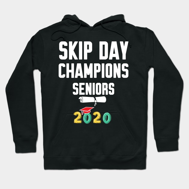 Skip Day Champions Senior 2020 Hoodie by WorkMemes